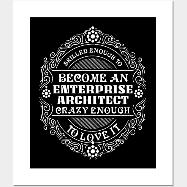 Skilled enough to become an enterprise architect Wall Art by All About Nerds